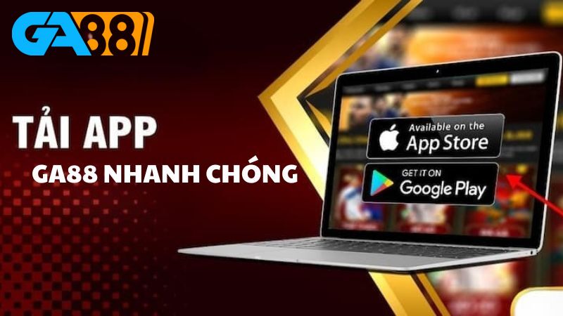 Thiết bị cần đảm bảo yêu cầu khi tải App GA88